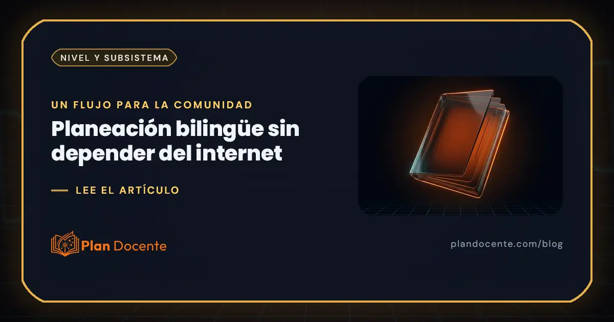 Planeación bilingüe en primaria indígena: guía y flujo sin internet