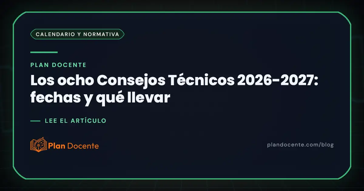 Los ocho Consejos Técnicos 2026-2027: fechas y qué llevar