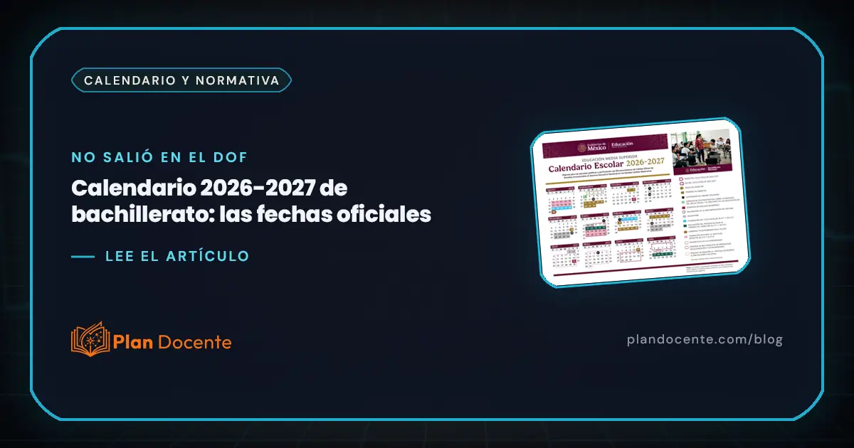 Calendario 2026-2027 de Media Superior: las fechas oficiales