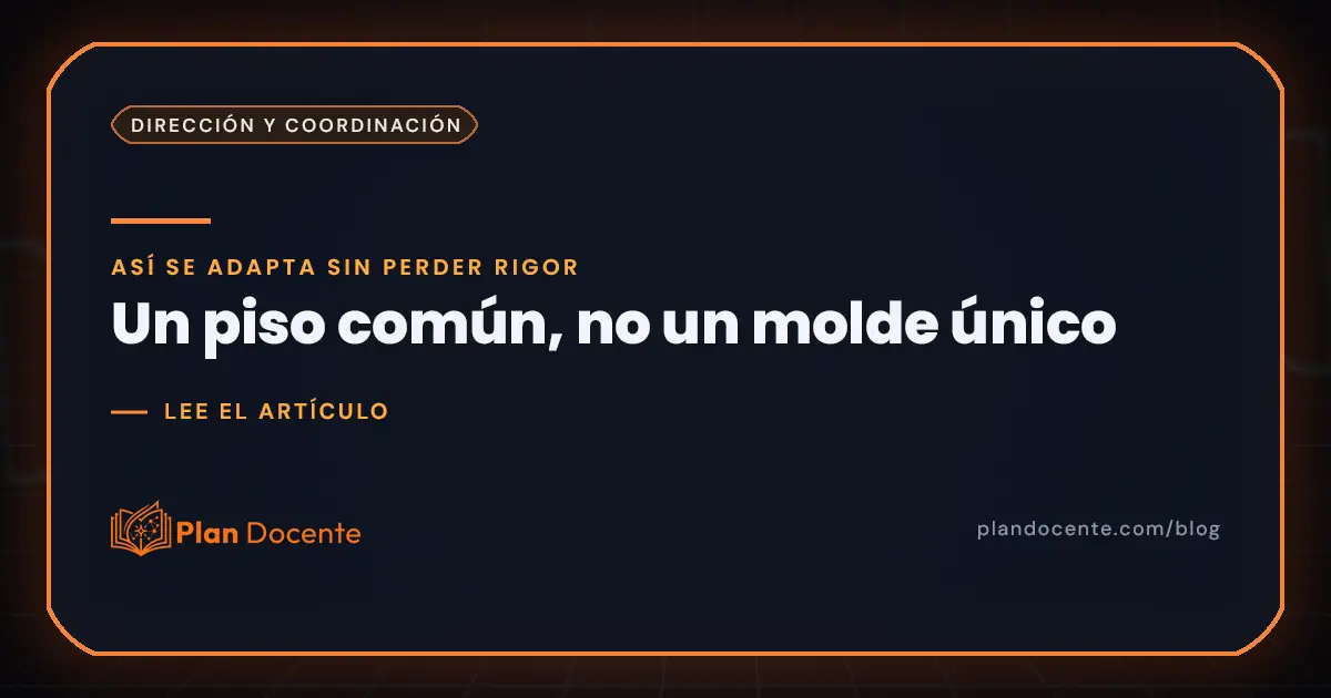 Estandarizar la planeación sin uniformar a tus docentes