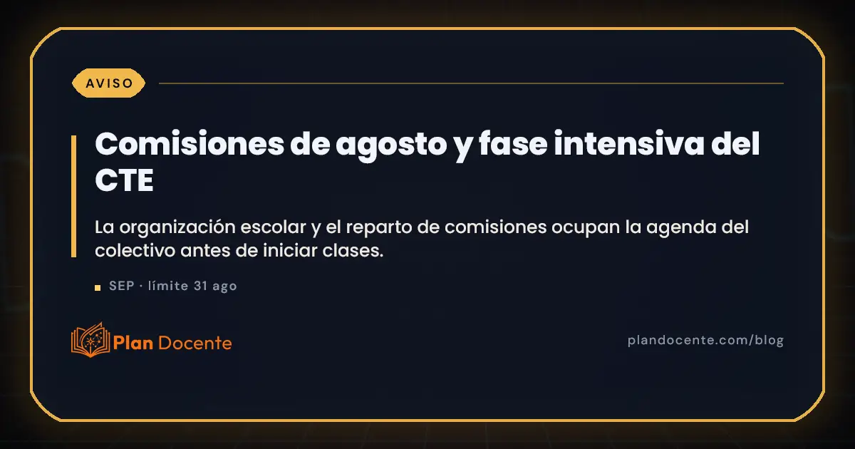 Comisiones escolares de agosto: protege tu planeación