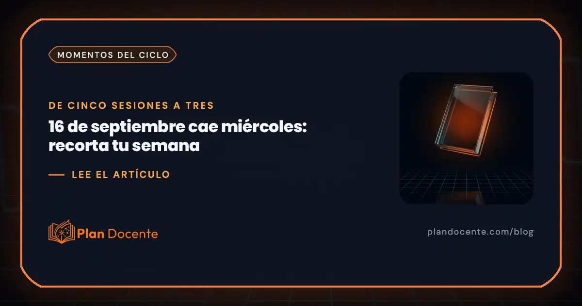 16 de septiembre 2026: recorta tu semana sin perder el hilo