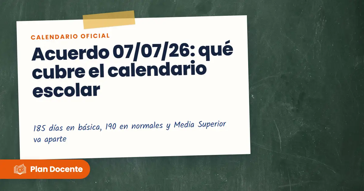 Acuerdo 07/07/26 del DOF: el calendario escolar y su alcance