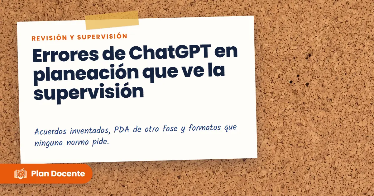 Errores de planeación con ChatGPT que se ven en supervisión