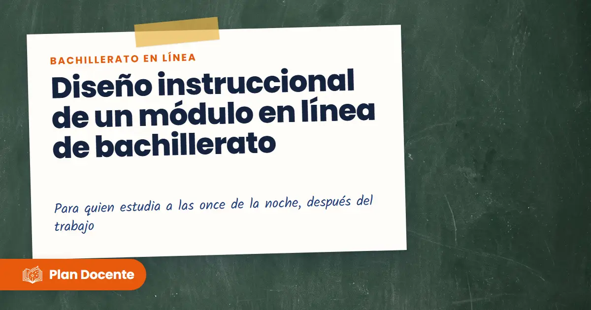 Diseño instruccional de un módulo en línea de bachillerato