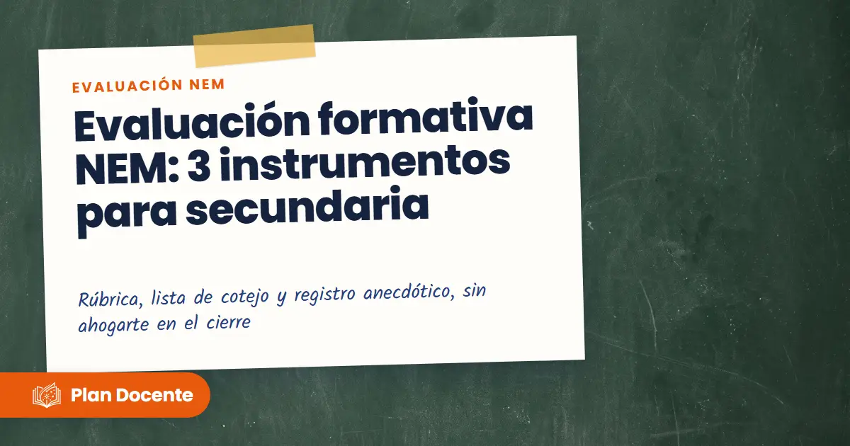 Evaluación formativa NEM: 3 instrumentos para secundaria