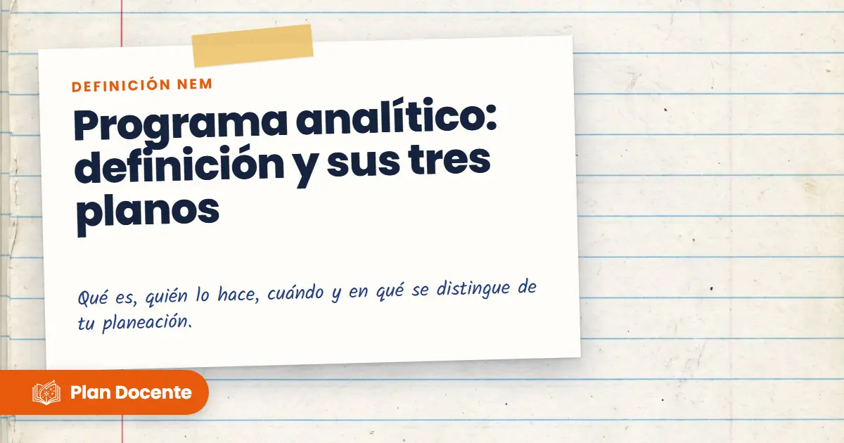 ¿Qué es el programa analítico? Definición y sus tres planos